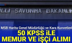 MSB Harita Genel Müdürlüğü ve Kara Kuvvetleri, 50 KPSS ile memur ve işçi alımı yapıyor: İşte başvuru 2023