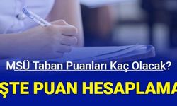 MSÜ puan hesaplama formülü ve taban puanları: Kaç nete kaç puan gelir 2023