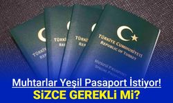 Muhtarlar yeşil pasaport istiyor