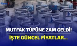 Mutfak Tüpüne Zam Geldi! İşte Güncel Fiyatlar...