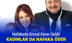 Nafakada emsal karar: Kadınlar da nafaka öder