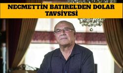 Necmettin Batırel'den Dolar Tavsiyesi