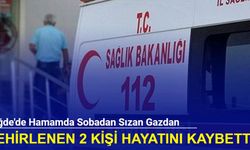 Niğde'de hamamda sobadan sızan gazdan zehirlenen 2 kişi öldü