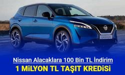 Nissan alacaklara 100 bin TL indirim: İşte fiyat listesi ve 1 milyon TL taşıt kredisi kampanyası