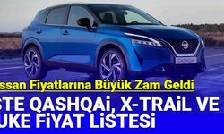 Nissan fiyatlarına büyük zam: İşte Qashqai, Juke, X Trail fiyat listesi 2023 Haziran