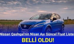 Nissan Qashqhai Nisan Ayı Güncel Fiyat Listesi Açıklandı!