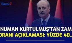 Numan Kurtulmuş'tan Zam Oranı Açıklaması: Yüzde 40...