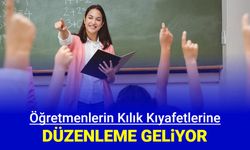 Öğretmenler için kılık kıyafet düzenlemesi geliyor