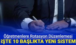 Öğretmenlere rotasyon için 10 madde açıklandı: Ne zaman uygulanacak?