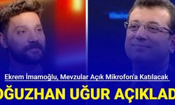 Oğuzhan Uğur açıkladı: Ekrem İmamoğlu, Mevzular Açık Mikrofon'a katılacak