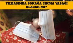 Omicron Varyantında Yılbaşı Korkusu! Yılbaşı Gecesi Sokağa Çıkma Yasağı Olacak Mı?