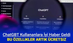 OpenAl duyurdu: ChatGBT'nin bazı özellikleri herkese ücretsiz oldu