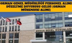 Orman Genel Müdürlüğü Personel Alımı Düzeltme Duyurusu Geldi! (Orman Mühendisi Alımı)