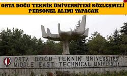 Orta Doğu Teknik Üniversitesi (ODTÜ) Sözleşmeli Personel Alımı Yapacak