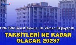 Orta Gelir Konut Başvuru Ne Zaman Başlayacak, Taksitleri Ne Kadar Olacak?