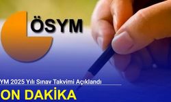 ÖSYM 2025 yılı sınav takvimi açıklandı