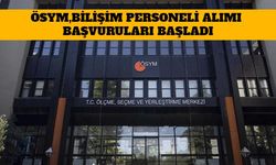 ÖSYM, Bilişim Personeli Alımı Başvuruları Başladı