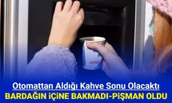 Otomattan aldığı kahve sonu oluyordu: Bardağın içine bakmadı-Pişman oldu