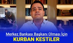Özgür Demirtaş'ın Merkez Bankası Başkanı olması için kurban kestiler