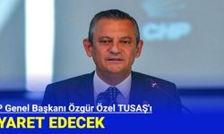 Özgür Özel TUSAŞ'ı Ziyaret Edecek