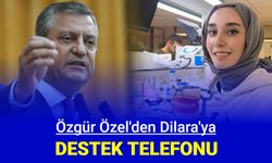 Özgür Özel'den Dilara'ya destek telefonu