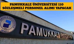 Pamukkale Üniversitesi 110 Sözleşmeli Personel Alımı Yapacak