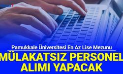 Pamukkale Üniversitesi 65 KPSS ile 44 sözleşmeli personel alımı yapacak