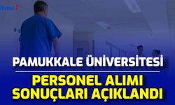 Pamukkale Üniversitesi Personel Alımı Sonuçları Açıklandı: 61 KPSS ile Atama Yapıldı