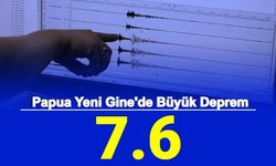 Papua Yeni Gine'de Büyük Deprem