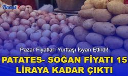 Pazar Fiyatları Yurttaşı İsyan Ettirdi! Patates- Soğan 15 Liraya Kadar Çıktı