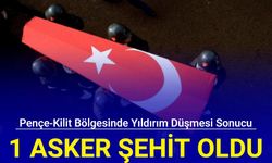 Pençe-Kilit bölgesinde yıldırım düşmesi sonucu 1 asker şehit oldu