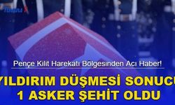 Pençe Kilit Harekatı Bölgesinden Acı Haber! Yıldırım Düşmesi Sonucu Bir Asker Şehit Oldu