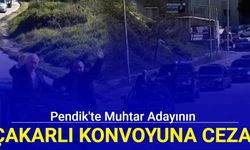 Pendik'te muhtar adayının çakarlı konvoyuna ceza
