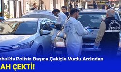 Polisin başına önce çekiçle vurdu, ardından silah çekti!