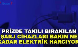 Prizde Takılı Bırakılan Şarj Cihazları Bakın Ne Kadar Elektrik Harcıyor!