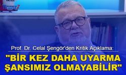 Prof. Dr. Celal Şengör'den Kritik Açıklama: "Bir Kez Daha Uyarma Şansımız Olmayabilir"