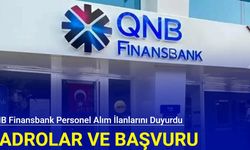 QNB Finansbank personel alım ilanları duyuruldu: Kadrolar ve başvuru bilgisi 2024