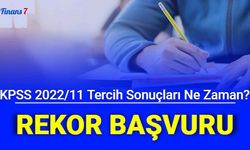 Rekor Başvuru Geldi: KPSS 2022/11 Tercih Sonuçları Ne Zaman?