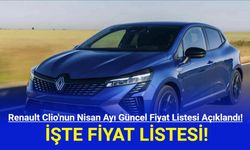 Renault Clio'nun Nisan Ayı Fiyat Listesi Açıklandı!