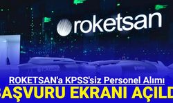 ROKETSAN KPSS şartsız personel alımına başladı: İşte başvuru 2023