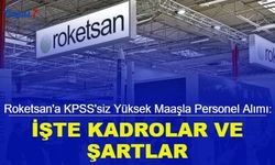 Roketsan'a KPSS'siz yüksek maaşla personel alımı: İşte kadrolar ve şartlar 2023