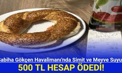 Sabiha Gökçen Havalimanı'nda Bir Simit ve Bir Meyve Suyu 500 TL!