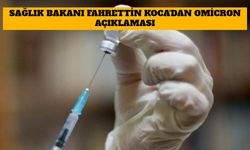 Sağlık Bakanı Fahrettin Koca'dan Omicron Açıklaması