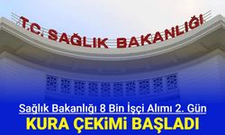 Sağlık Bakanlığı 8 bin işçi alımı 2. gün kura çekimi başladı 4 Nisan 2024