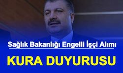 Sağlık Bakanlığı Engelli İşçi Alımı Kura Çekimi Duyurusu Geldi: İşte Kura Çekimi Tarihi Saati