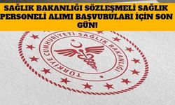Sağlık Bakanlığı Sözleşmeli Sağlık Personeli Alımı Başvuruları İçin Son Gün!