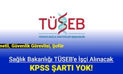 Sağlık Bakanlığı TÜSEB, KPSS'siz işçi alımı yapacak