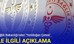 Sağlık Bakanlığı'ndan 'Yenidoğan Çetesi' ile ilgili açıklama
