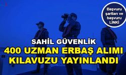 Sahil Güvenlik 400 Uzman Erbaş Alımı Başvuru Kılavuzu Yayımlandı: İşte Başvuru Linki 2022