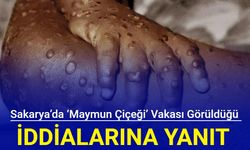 Sakarya’da ‘Maymun çiçeği’ vakası görüldüğü iddialarına yanıt